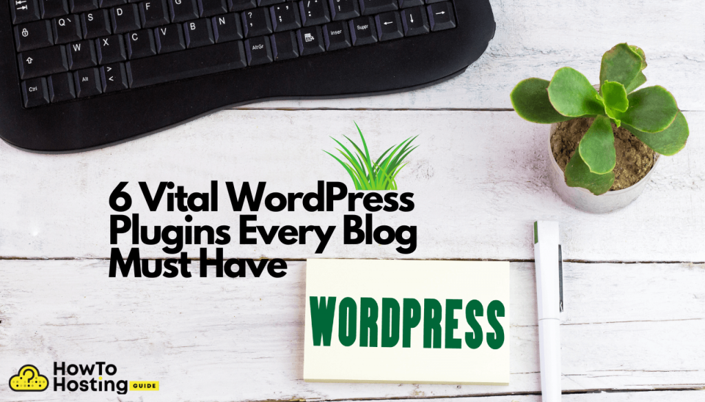 6 vital wordpress plugins every blog must have image