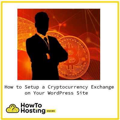 How to Setup a Cryptocurrency Exchange on Your WordPress Site image