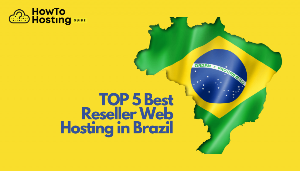 TOP 6 Best Reseller Web Hosting in Brazil for 2022 article image
