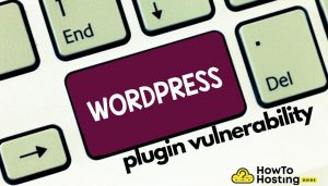 wordpress plugin vulnerabillity article image howtohosting.guide