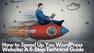 How to Speed up You WordPress Website A 5-steps Technical Guide-howtohosting-guide article image