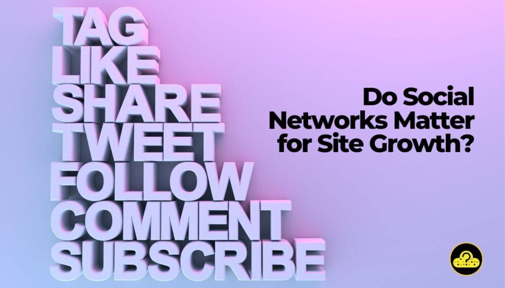 Do Social Networks Matter for Site Growth