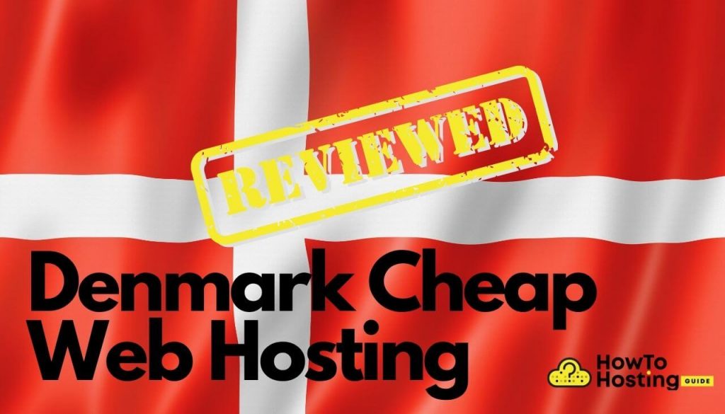 Best Cheap web Hosting Denmark-howtohosting-guide
