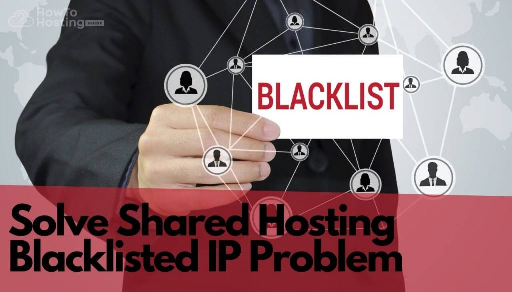 Solve Shared Hosting Blacklisted IP Problem-howtohosting-guide