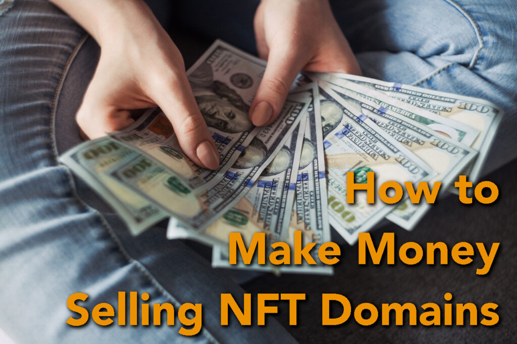 Make Money Selling NFT Domains