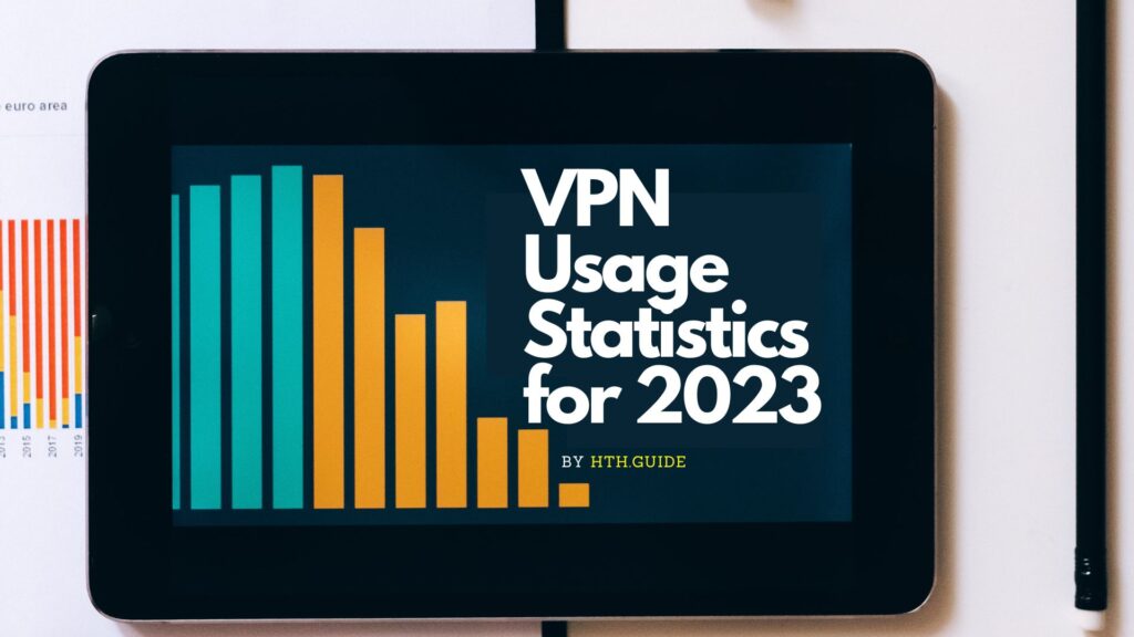 VPN Usage Statistics and Facts for 2023