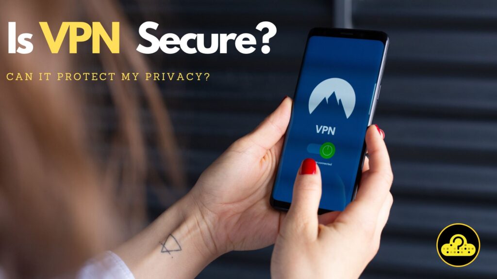 Is VPN Secure?